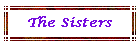 The Sisters