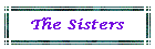 The Sisters